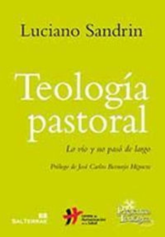 Teología pastoral : lo vio y no pasó de largo