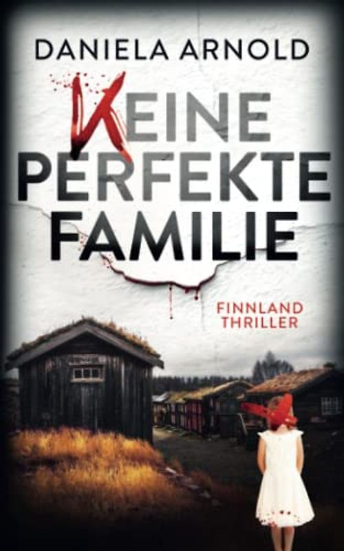 Keine perfekte Familie: Finnland-Thriller