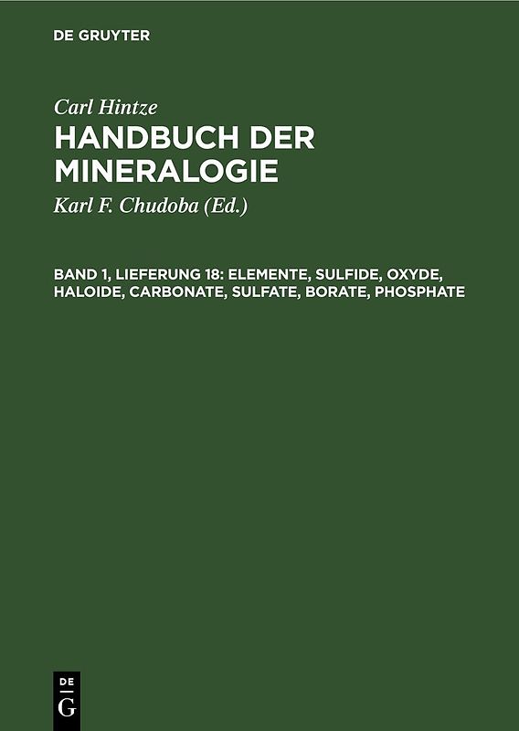 Carl Hintze: Handbuch der Mineralogie / Elemente, Sulfide, Oxyde, Haloide, Carbonate, Sulfate, Borate, Phosphate