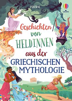 Geschichten von Heldinnen aus der griechischen Mythologie