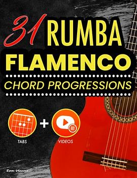 31 Rumba Flamenco Chord Progressions: Tabs + Videos - Learn Flamenco Rumba on Guitar - Beginners and Advanced Players