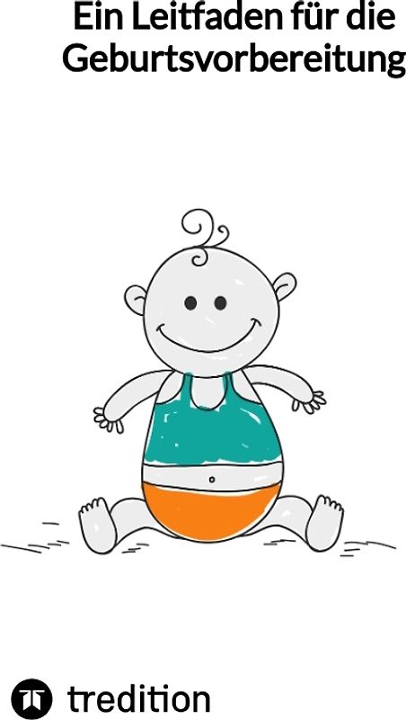 Ein Leitfaden für die Geburtsvorbereitung