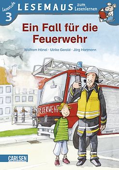 LESEMAUS zum Lesenlernen Stufe 3: Ein Fall für die Feuerwehr