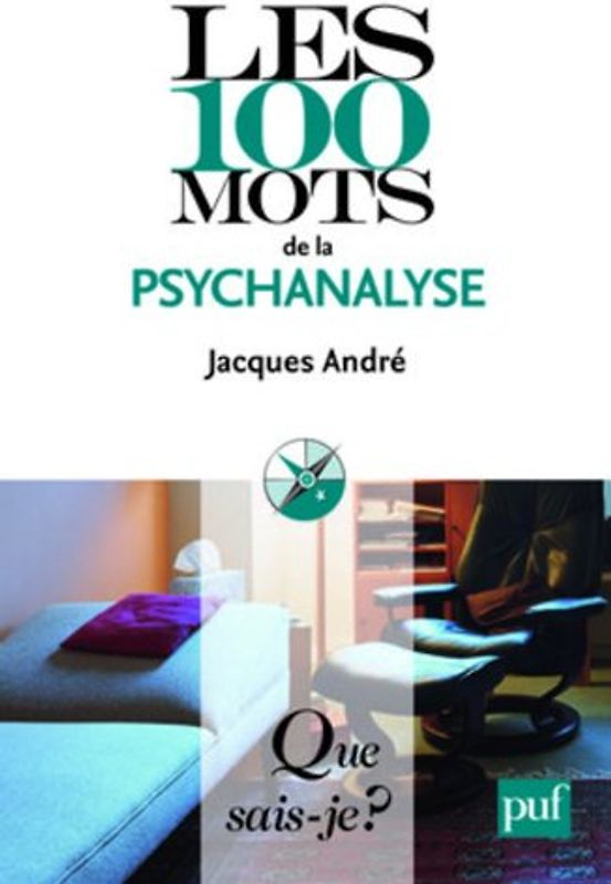 Les 100 mots de la psychanalyse