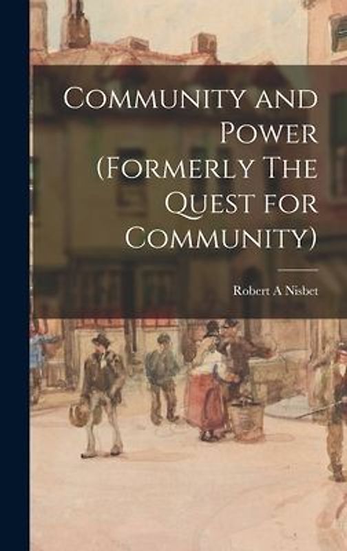 Community and Power (formerly The Quest for Community)