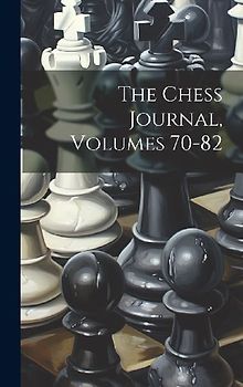 The Chess Journal, Volumes 70-82