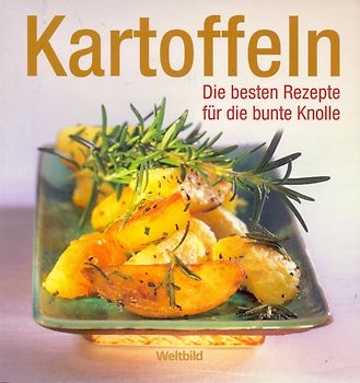 Kartoffeln: Die besten Rezepte für die Knolle [Weltbild, Broschiert]