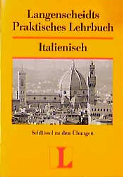 Langenscheidt Praktische Lehrbücher / Italienisch. Schlüssel