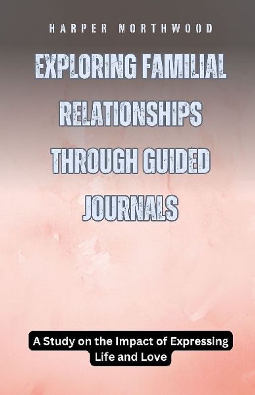 Exploring Familial Relationships Through Guided Journals