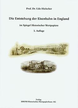 Die Entstehung der Eisenbahn in England im Spiegel Historischer Wertpapiere