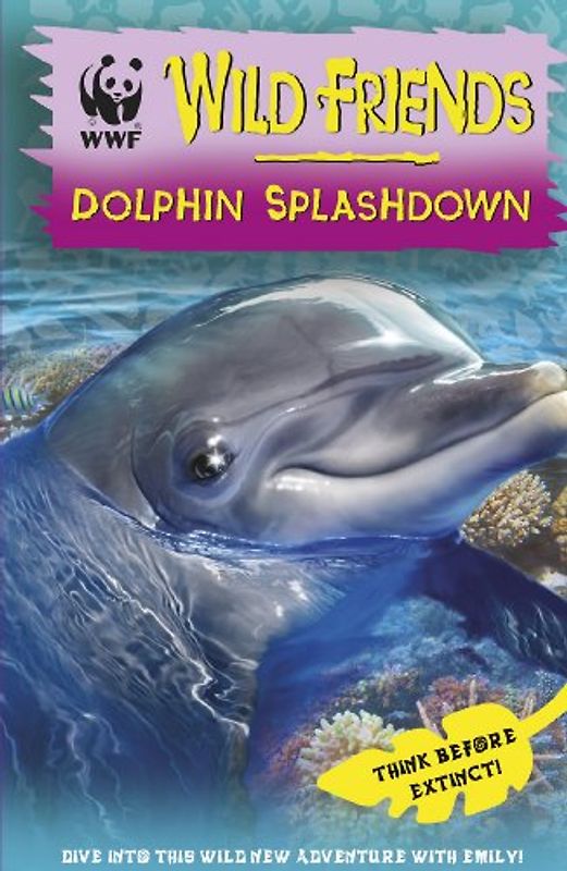 WWF Wild Friends: Dolphin Splashdown: Book 7
