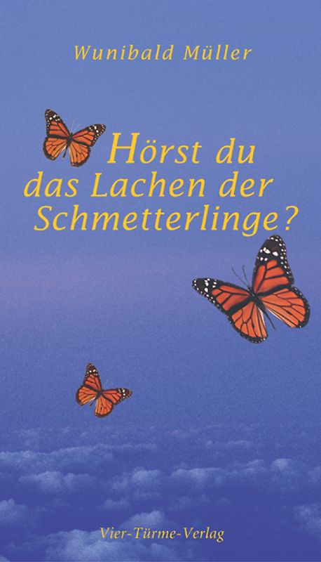 Hörst du das Lachen der Schmetterlinge?