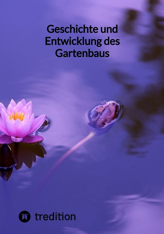 Geschichte und Entwicklung des Gartenbaus