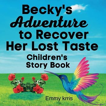 Becky's Adventure to Recover Her Lost Taste: Children's Story Book