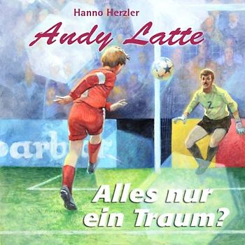 Andy Latte - Nur ein Traum?