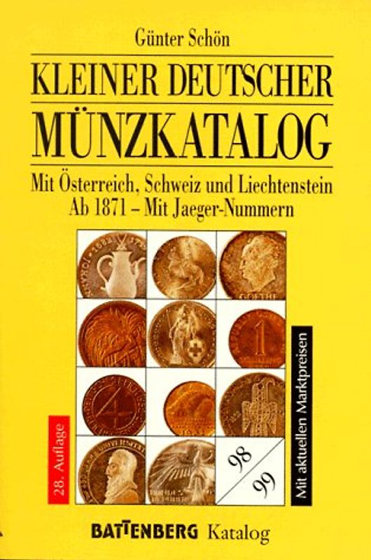 Kleiner deutscher Münzkatalog 1998/99. Mit Österreich, Schweiz und Lichtenstein. Ab 1871 - mit Jaeger-Nummern. Mit aktuellen Marktpreisen