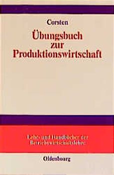 Übungsbuch zur Produktionswirtschaft