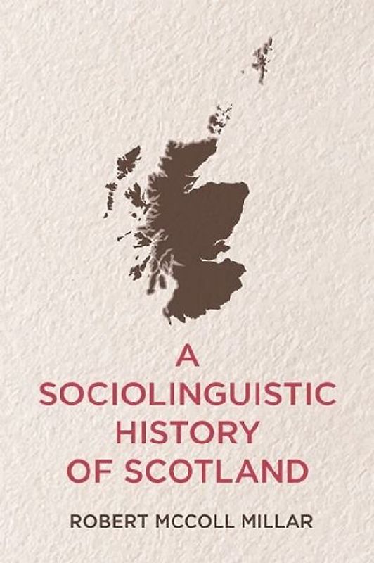 A Sociolinguistic History of Scotland