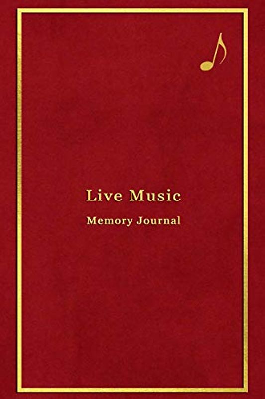 Live Music Memory Journal: A diary logbook for record keeping of music festivals, Concerts and band tours | Memory logbook for live sound lovers and performers | Red and gold cover design