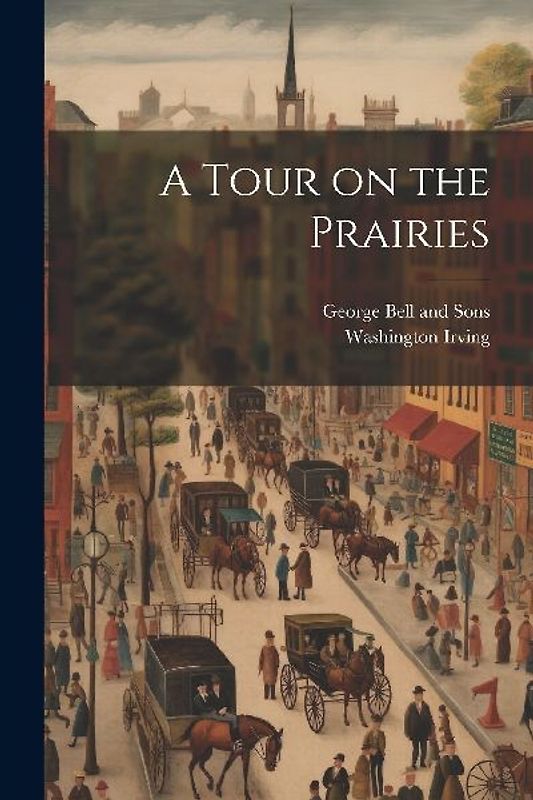 A Tour on the Prairies