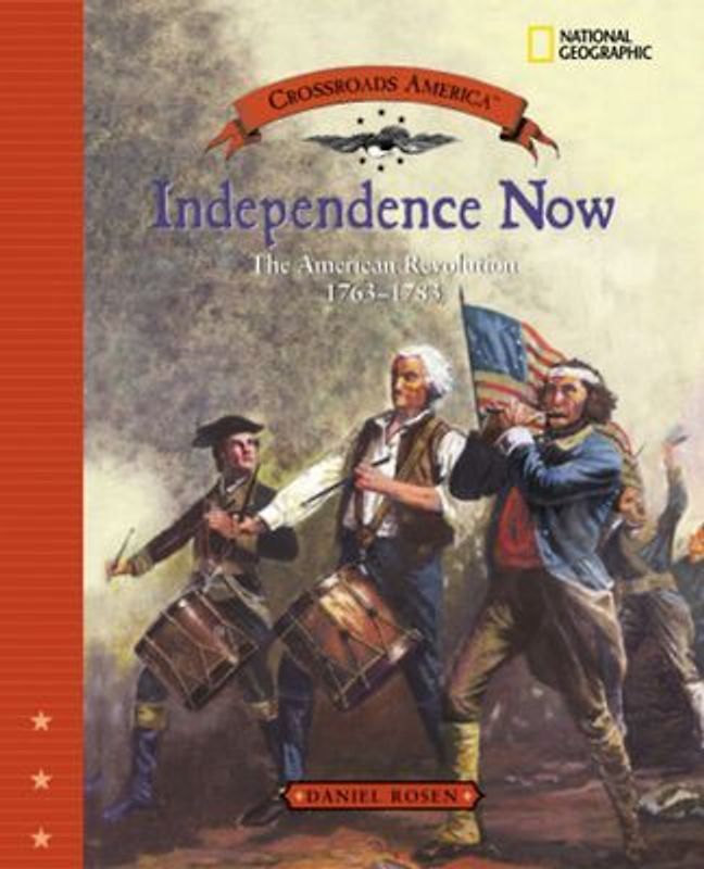 Independence Now (Direct Mail Edition): The American Revolution 1763-1783