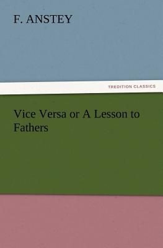 Vice Versa or A Lesson to Fathers