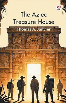 The Aztec Treasure-House