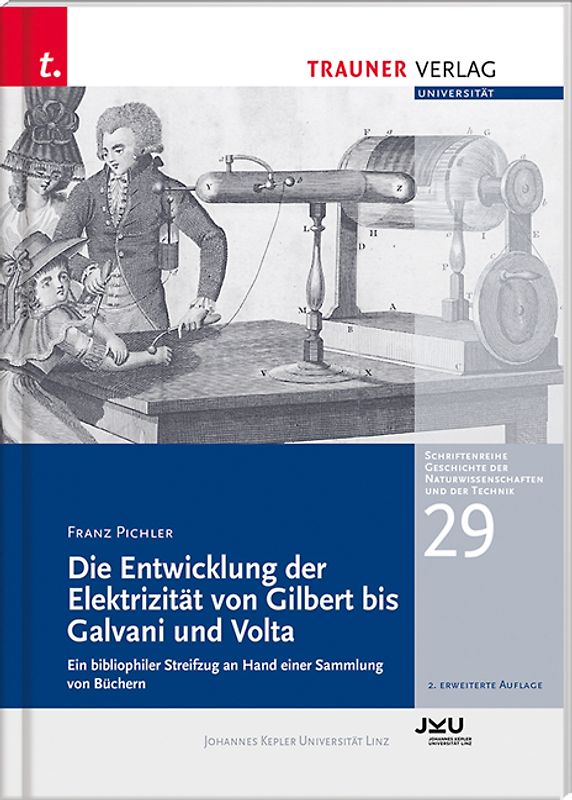 Die Entwicklung der Elektrizität von Gilbert bis Galvani und Volta, Schriftenreihe Geschichte der Naturwissenschaften und der Technik, Bd. 29