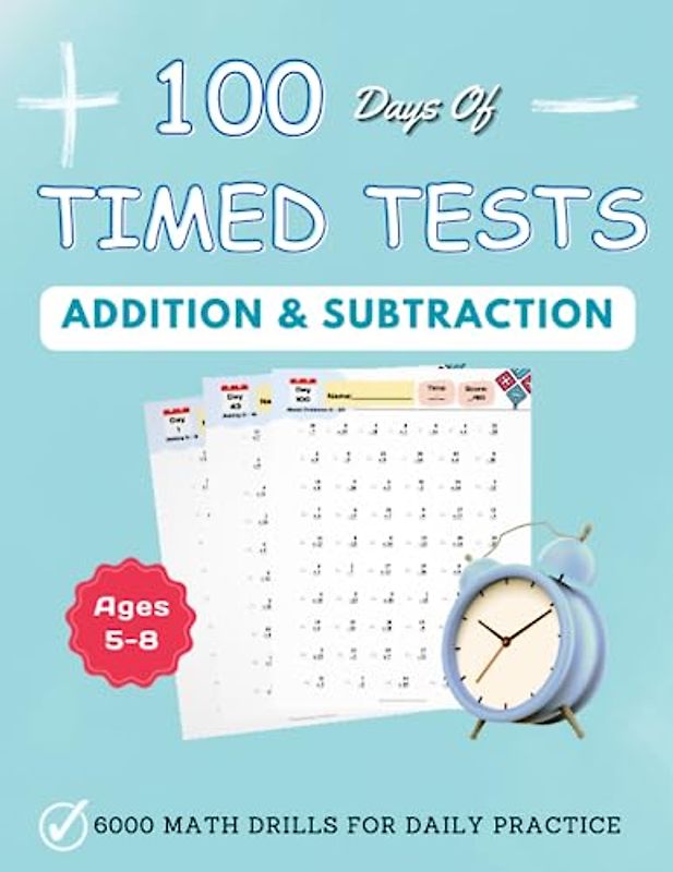 Timed Tests: Addition and Subtraction: Practice 100 Days of Timed Tests, Grades K-2, Math Drills, Digits 0-20