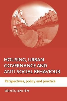 Housing, urban governance and anti-social behaviour
