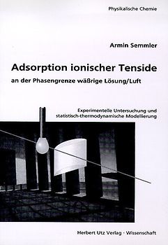 Adsorption ionischer Tenside an der Phasengrenze wässriger Lösung /Luft