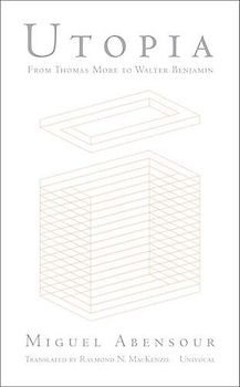 Utopia from Thomas More to Walter Benjamin (Univocal)