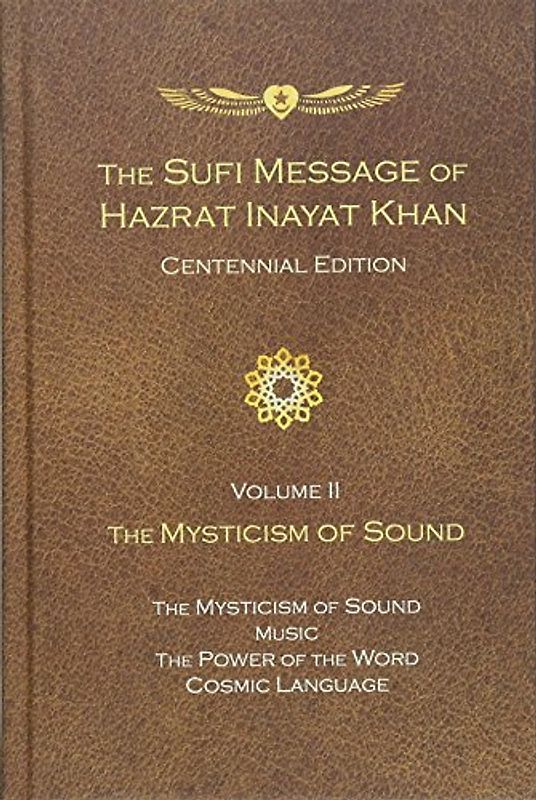The Sufi Message of Hazrat Inayat Khan Vol. 2 Centennial Edition