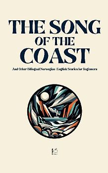 The Song of the Coast And Other Bilingual Norwegian-English Stories for Beginners