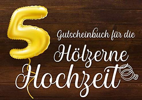 Gutscheinbuch für die Hölzerne Hochzeit: Blanko Gutscheinheft zur Holz-Hochzeit (5 Jahre) zum Personalisieren, 20 Gutscheine als Geschenk für das Ehepaar oder den Partner zum fünften Hochzeitstag