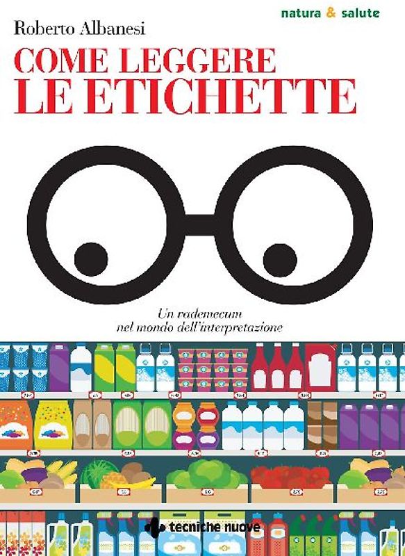 Come leggere le etichette. Un vademecum nel mondo dell'interpretazione