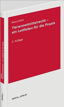 Tierarzneimittelrecht - ein Leitfaden für die Praxis