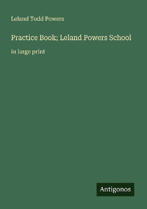 Practice Book; Leland Powers School