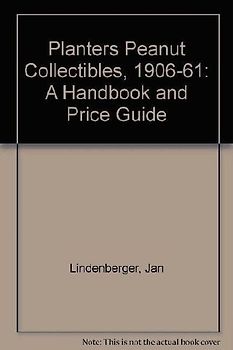 Planters Peanut Collectibles, 1906-1961
