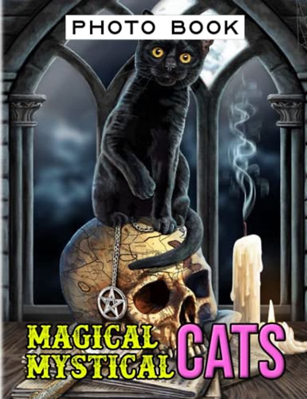 Magical Mystical Cats Photography Book: Photo Album About Witchcraft And Magical Cats For Any To Enjoy | Contains 40+ High Quality Images Pages for Decoration