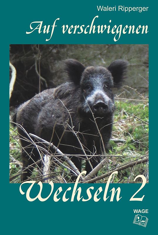 Auf verschwiegenen Wechseln - Band 2