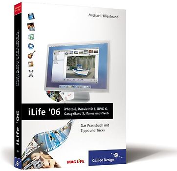 iLife ’06: iPhoto 6, iMovie HD 6, iDVD 6, GarageBand 3, iTunes 6 und iWeb
