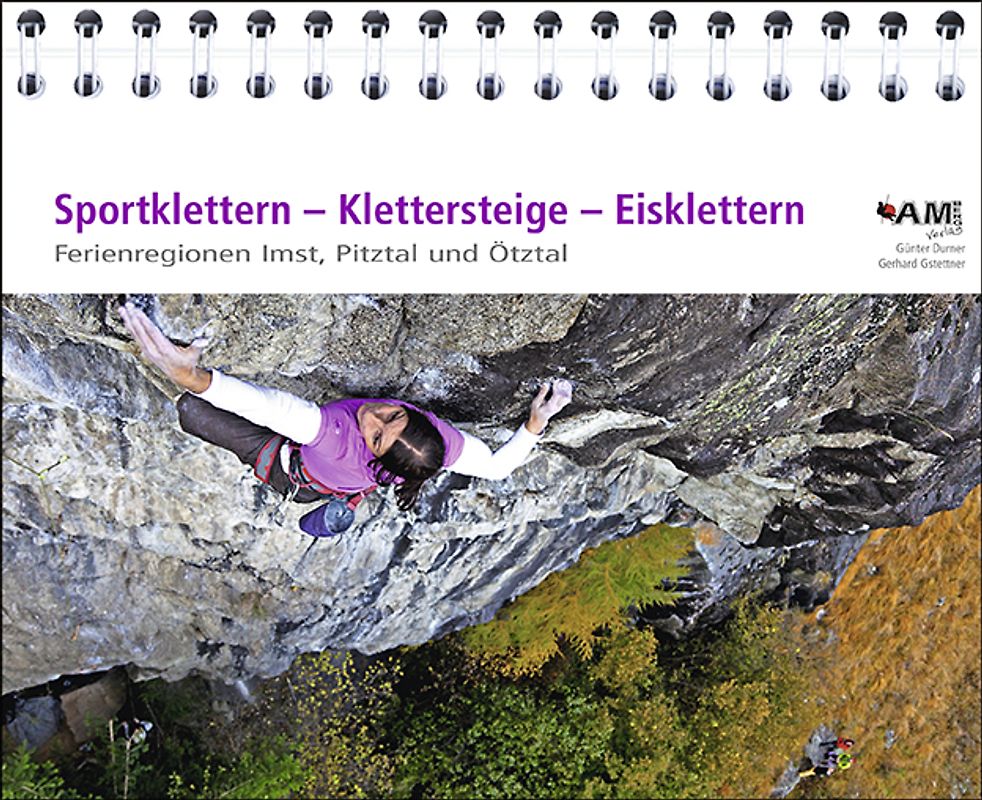 Sportklettern - Klettersteige - Eisklettern der Ferienregionen Imst, Pitztal und Ötztal