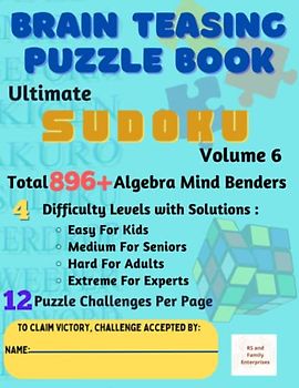 Ultimate Sudoku Volume 6 of 2023: Brain-Teasing with 4 Difficulty Levels for Kids, Seniors, Adults & Experts - 12 Puzzle Challenges Per Page - Total ... Easy, Medium, Hard and Extreme in A4 Size