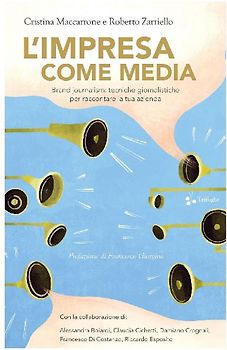 L' impresa come media. Brand journalism: tecniche giornalistiche per raccontare la tua azienda