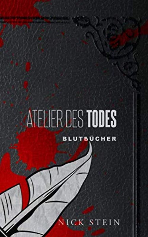 Atelier des Todes: Wenn Frauen zu viel morden (BLUTBÜCHER, Band 2)