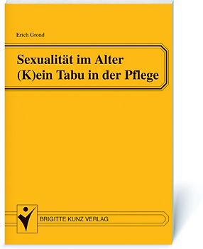 Sexualität im Alter (k)ein Tabu in der Pflege