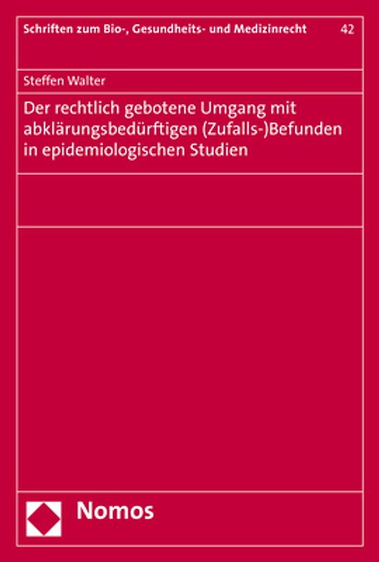Der rechtlich gebotene Umgang mit abklärungsbedürftigen (Zufalls-)Befunden in epidemiologischen Studien