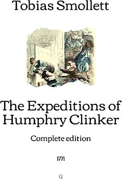 The Expeditions of Humphry Clinker: Complete edition (1771)