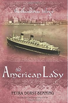 The American Lady (The Glassblower Trilogy, Band 2) - Durst-Benning, Petra